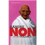 Gandhi : "Non à la violence"