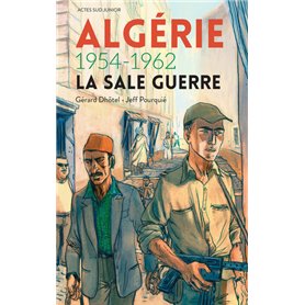 Algérie 1954-1962 - La sale guerre