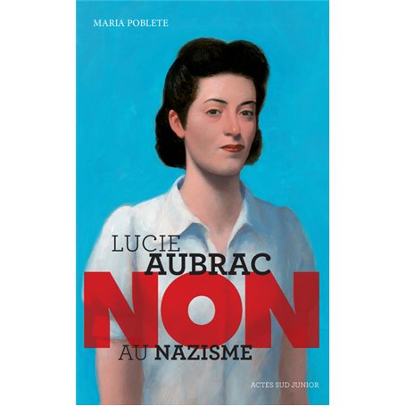 Lucie Aubrac : "Non au nazisme"