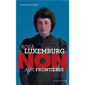 Rosa Luxemburg : "Non aux frontières !"