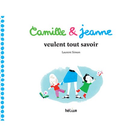 Camille et Jeanne veulent tout savoir