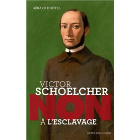 Victor Schoelcher : "Non à l'esclavage"