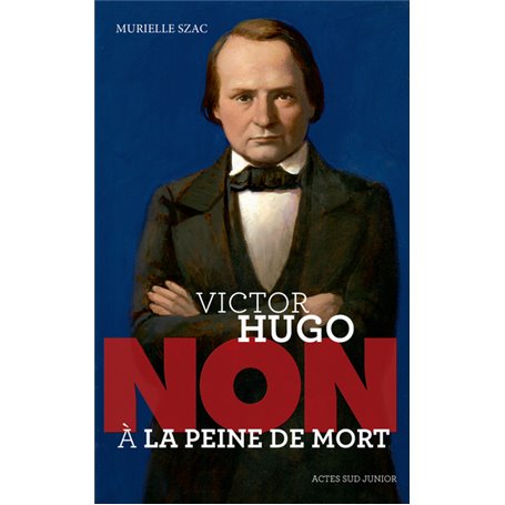 Victor Hugo : "Non à la peine de mort"