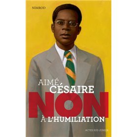 Aimé Césaire : "Non à l'humiliation"