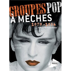 Groupes pop à mèches 1979-1984