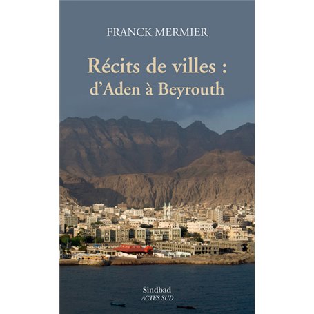 Récits de villes : d'Aden à Beyrouth