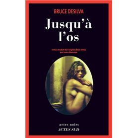 Jusqu'à l'os