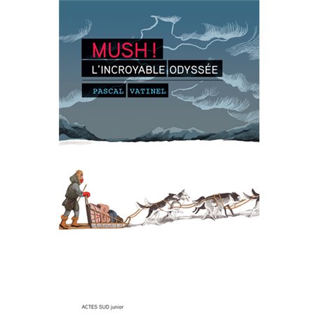 Mush ! L'incroyable odyssée