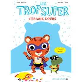 Les Trop Super - Tyranik l'ours