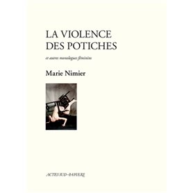 La violence des potiches et autres monologues féminins