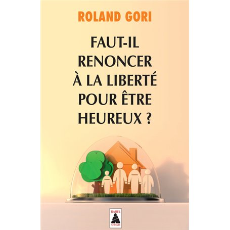 Faut-il renoncer à la liberté pour être heureux ?