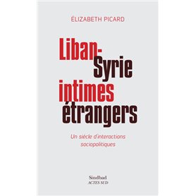 Liban-syrie, intimes étrangers