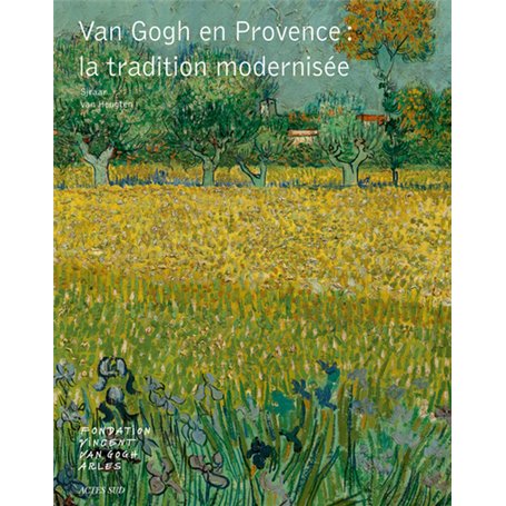 Van Gogh en Provence : la tradition modernisée