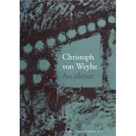 Christoph von Weyhe. Au silence