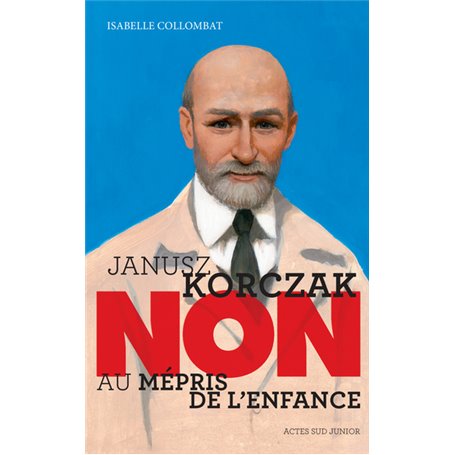 Janusz Korczak : "Non au mépris de l'enfance"