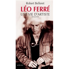 Léo Ferré, une vie d'artiste