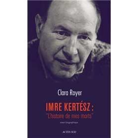 Imre kertész : "l'histoire de mes morts"