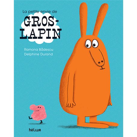 La Petite envie de Gros-Lapin