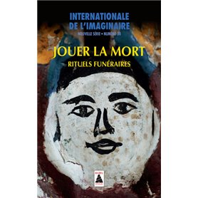 Internationale de l'imaginaire n° 30. Jouer la mort