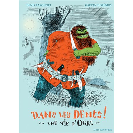 Dans les dents ! Une vie d'ogre