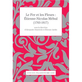 Le Fer et les Fleurs - Étienne-Nicolas Méhul