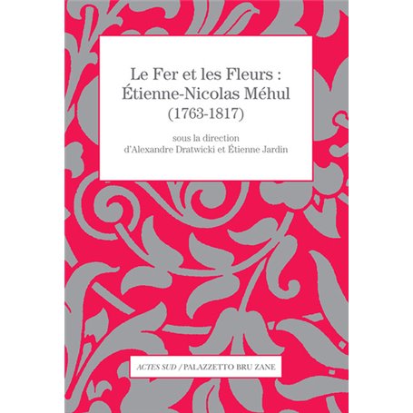 Le Fer et les Fleurs - Étienne-Nicolas Méhul