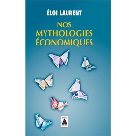 Nos mythologies économiques