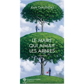 Le maire qui aimait les arbres