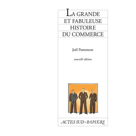 La Grande et fabuleuse histoire du commerce