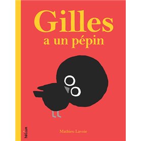 Gilles a un pépin