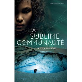 La sublime communauté - Les Six Mondes - tome 2