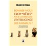 Sommes-nous trop "bêtes" pour comprendre l'intelligence des animaux ?