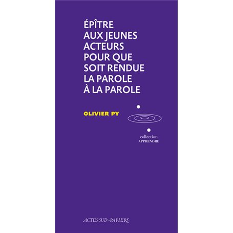 Épître aux jeunes acteurs pour que soit rendue la Parole à la Parole