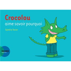 Crocolou aime savoir pourquoi