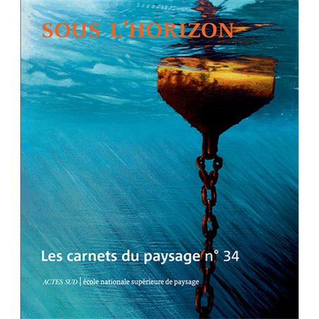 Les Carnets du paysage n° 34 - Sous l'horizon