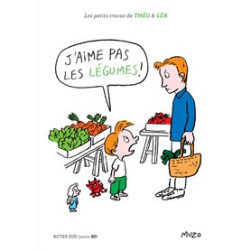 J'aime pas les légumes !