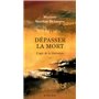 Dépasser la mort