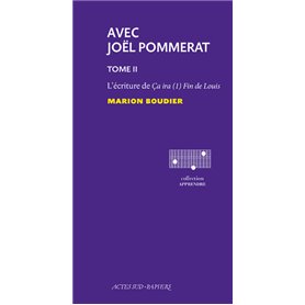 Avec Joël Pommerat. Tome Ii