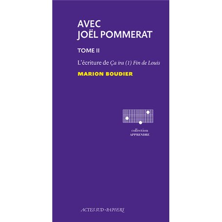 Avec Joël Pommerat. Tome Ii