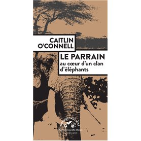 Le Parrain. Au coeur d'un clan d'éléphants