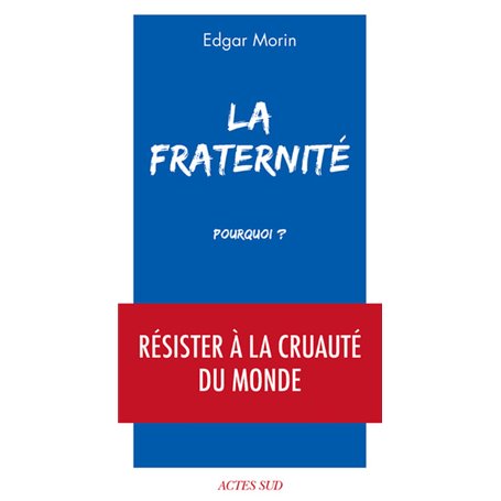 La Fraternité, pourquoi ?