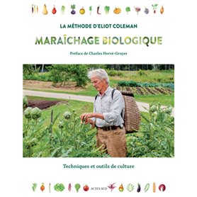 Maraîchage biologique. La méthode d'Eliot Coleman