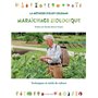 Maraîchage biologique. La méthode d'Eliot Coleman