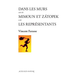 Dans les murs suivi de Mimoun et Zátopek et de Les Représentants