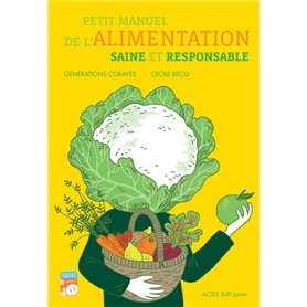 Petit manuel de l'alimentation saine et responsable