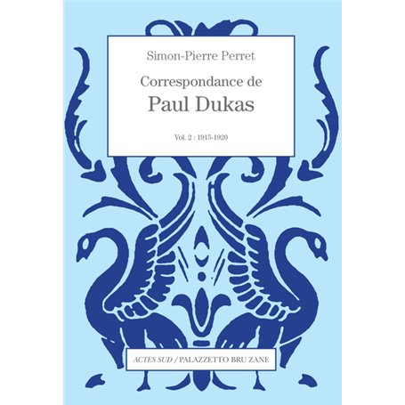 Correspondance de Paul Dukas vol. 2 : 1915-1920