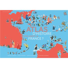 Atlas d'Histoire - D'où vient la France ?