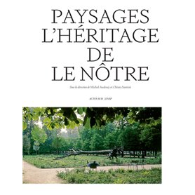 Paysages. L'héritage de Le Nôtre