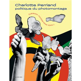 Charlotte Perriand. Comment voulons-nous vivre ?