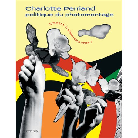 Charlotte Perriand. Comment voulons-nous vivre ?